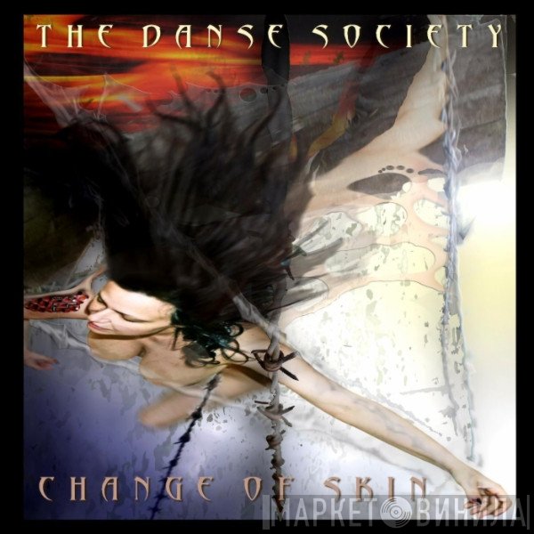 The Danse Society  - Change Of Skin