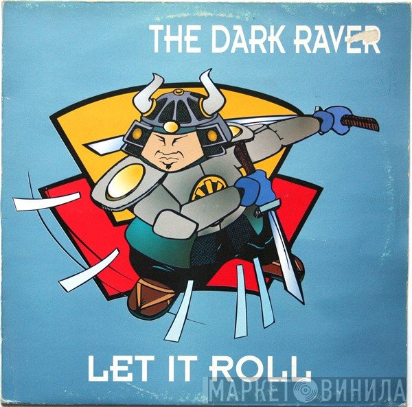 The Dark Raver  - Let It Roll