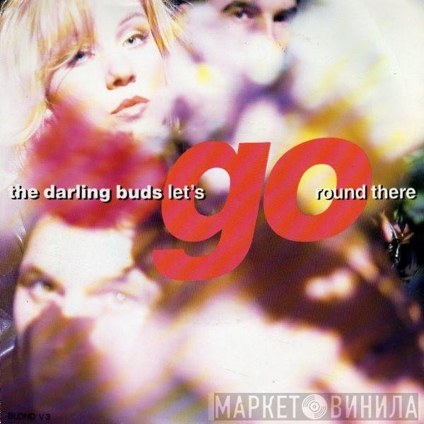 The Darling Buds - Let’s Go Round There