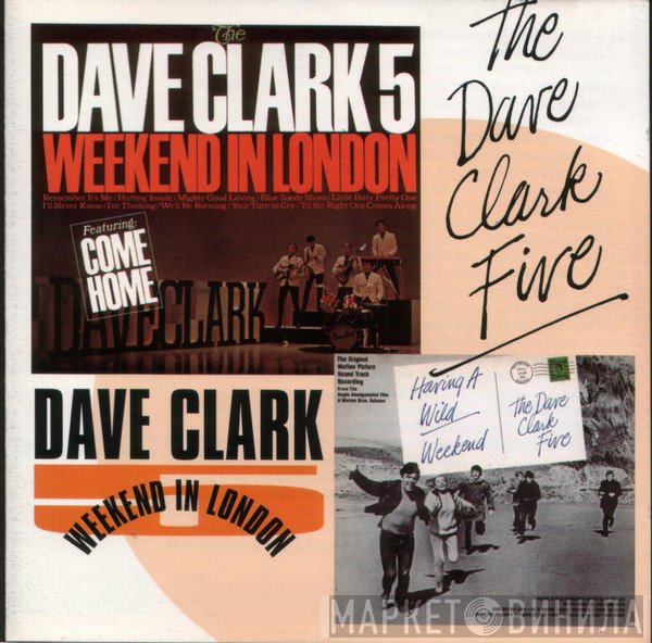 The Dave Clark Five  - Weekend In London / Having A Wild Weekend