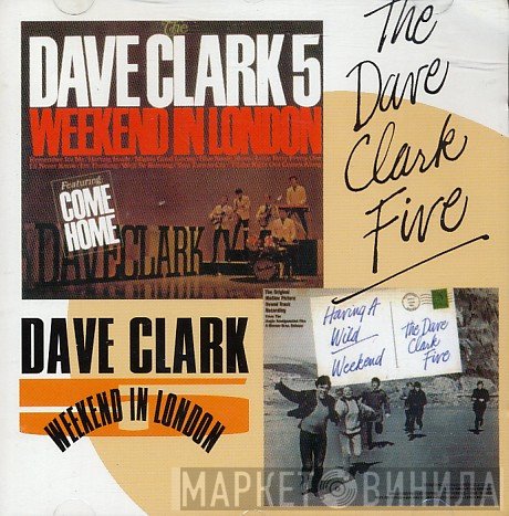The Dave Clark Five  - Weekend In London / Having A Wild Weekend