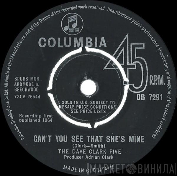 The Dave Clark Five - Can't You See That She's Mine