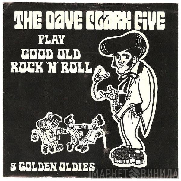 The Dave Clark Five - Play Good Old Rock 'N' Roll