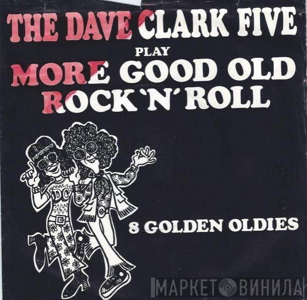The Dave Clark Five - Play More Good Old Rock 'N' Roll
