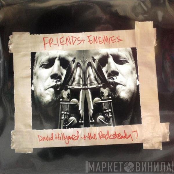 The Dave Hillyard Rocksteady 7 - Friends & Enemies