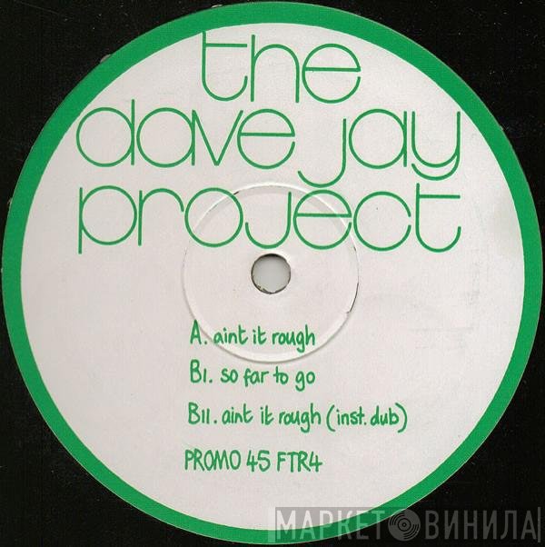 The Dave Jay Project - Ain't It Rough