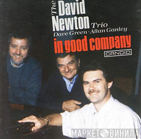 The David Newton Trio - In Good Company
