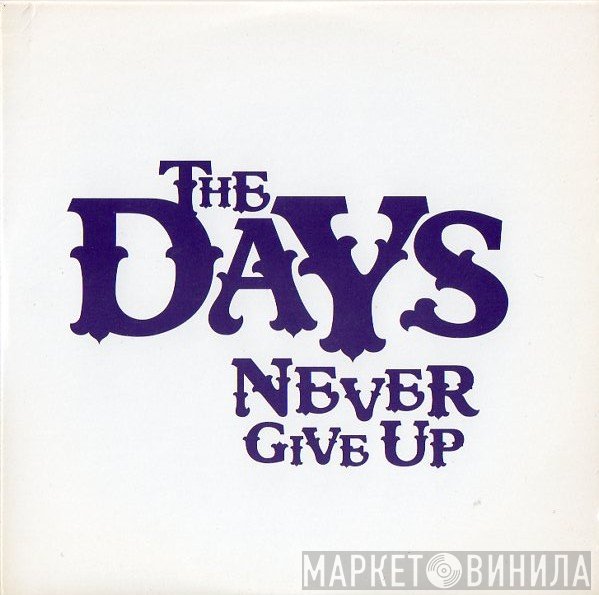 The Days  - Never Give Up