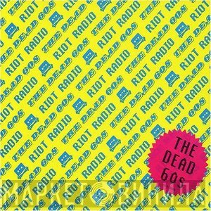 The Dead 60s - Riot Radio