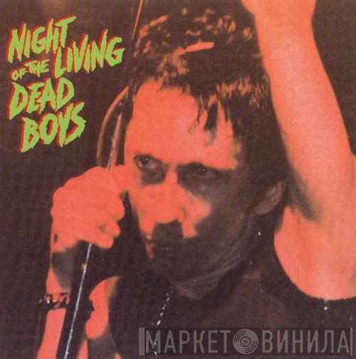 The Dead Boys - Night Of The Living Dead Boys