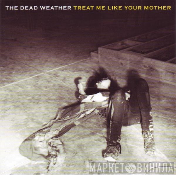 The Dead Weather - Treat Me Like Your Mother
