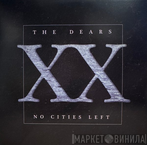 The Dears - No Cities Left - Definitive 20th Anniversary Edition