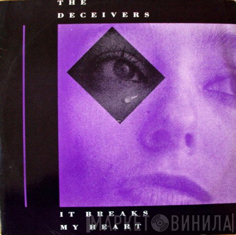 The Deceivers  - It Breaks My Heart