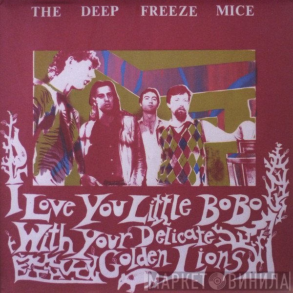 The Deep Freeze Mice - I Love You Little Bo Bo With Your Delicate Golden Lions