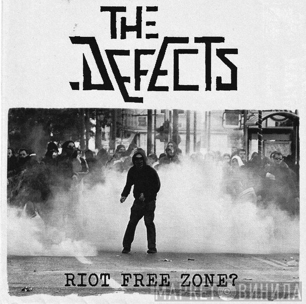 The Defects  - Riot Free Zone?