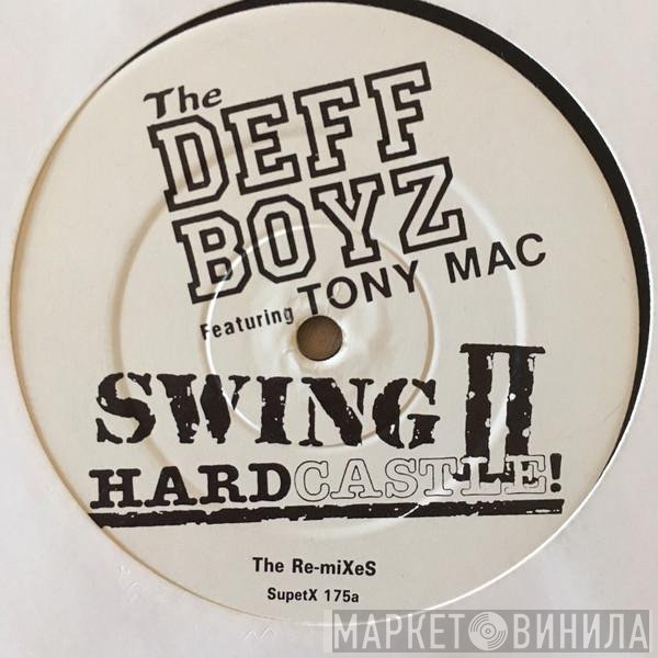 The Deff Boyz, Tony Mac - Swing II (The Hardcastle Remixes)