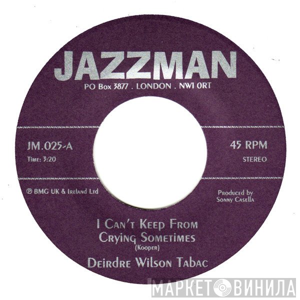 The Deirdre Wilson Tabac - I Can't Keep From Crying Sometimes / Get Back