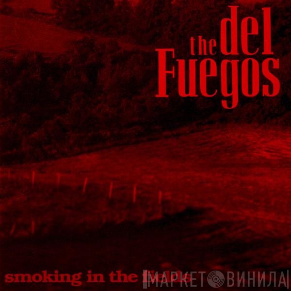 The Del Fuegos - Smoking In The Fields