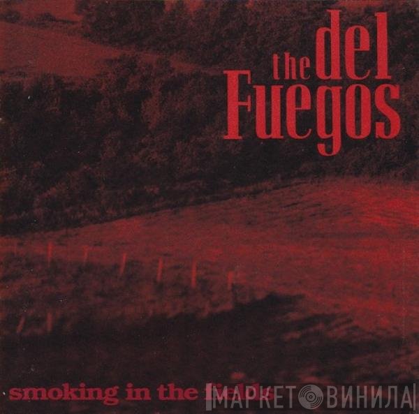 The Del Fuegos  - Smoking In The Fields