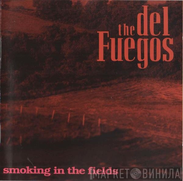 The Del Fuegos  - Smoking In The Fields
