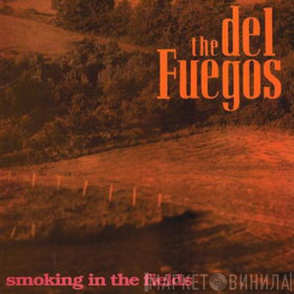 The Del Fuegos  - Smoking In The Fields