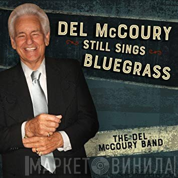 The Del McCoury Band - Del McCoury Still Sings Bluegrass