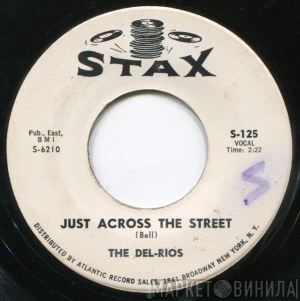 The Del-Rios - Just Across The Street / There's A Love