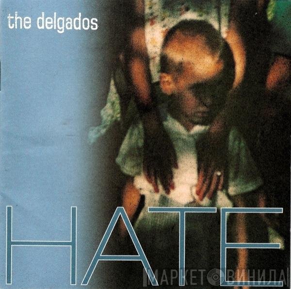 The Delgados - Hate