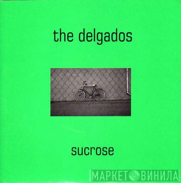 The Delgados  - Sucrose