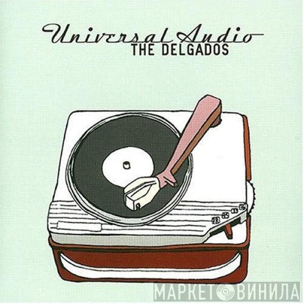 The Delgados  - Universal Audio