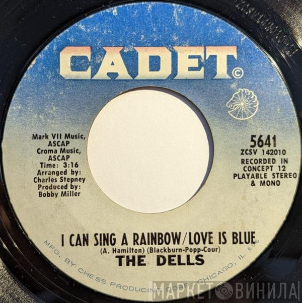 The Dells - I Can Sing A Rainbow / Love Is Blue