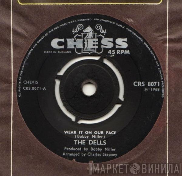 The Dells - Wear It On Our Face / Please Don't Change Me Now