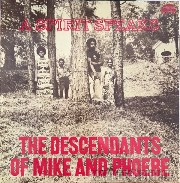 The Descendants Of Mike And Phoebe - A Spirit Speaks