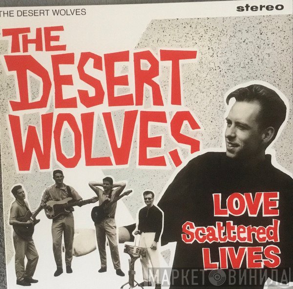 The Desert Wolves - Love Scattered Lives