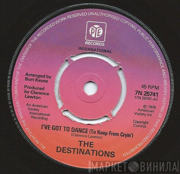 The Destinations - I've Got To Dance (To Keep From Cryin')