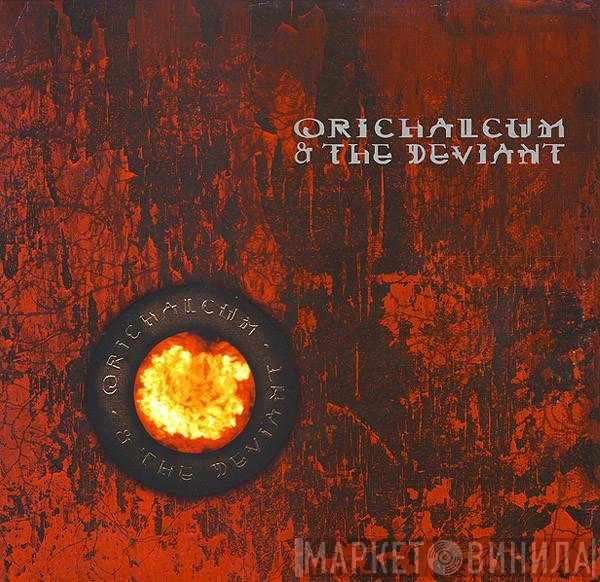 The Deviant, Orichalcum - Orichalcum & The Deviant