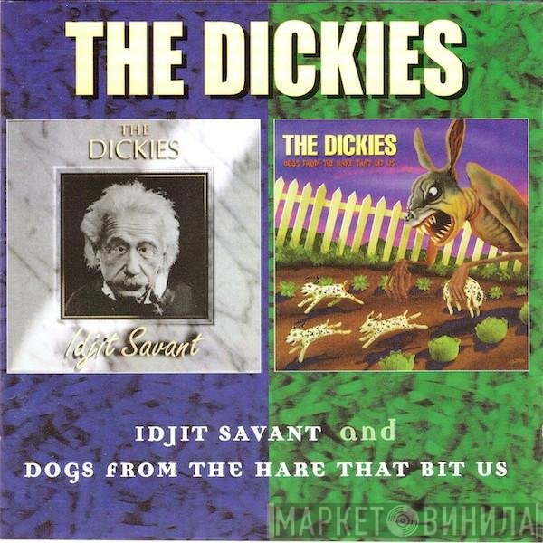 The Dickies - Idjit Savant / Dogs From The Hare That Bit Us