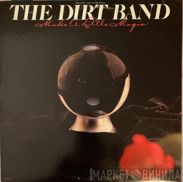 The Dirt Band  - Make A Little Magic