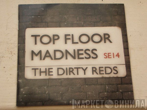 The Dirty Reds - Top Floor Madness