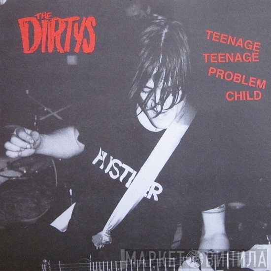 The Dirtys - Teenage Teenage Problem Child