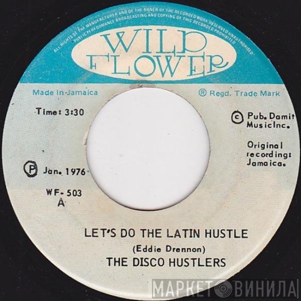 The Disco Hustlers - Let's Do The Latin Hustle / Those Were The Days