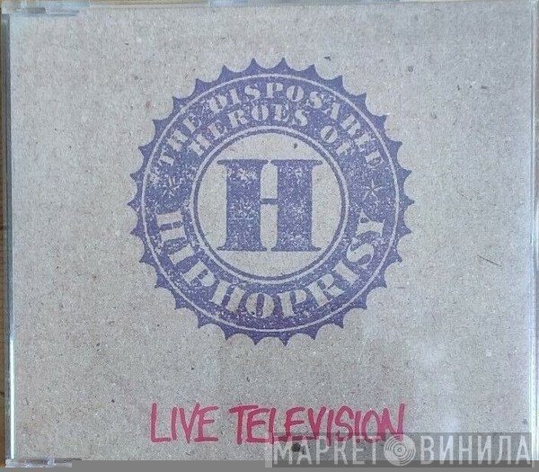 The Disposable Heroes Of Hiphoprisy - Live Television