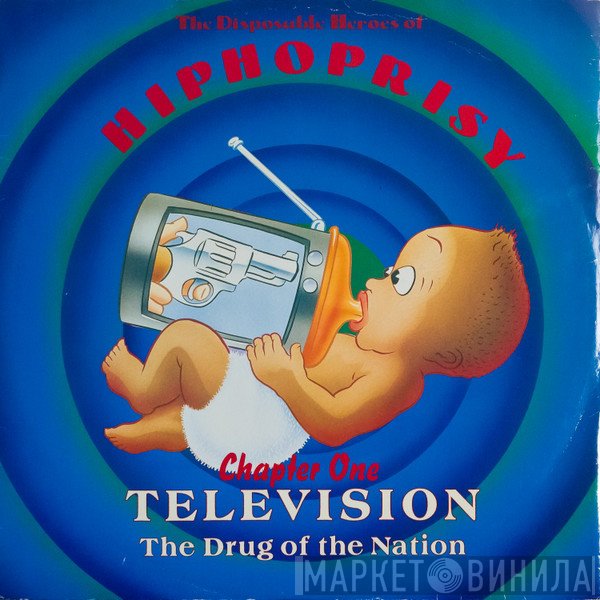 The Disposable Heroes Of Hiphoprisy - Television, The Drug Of The Nation