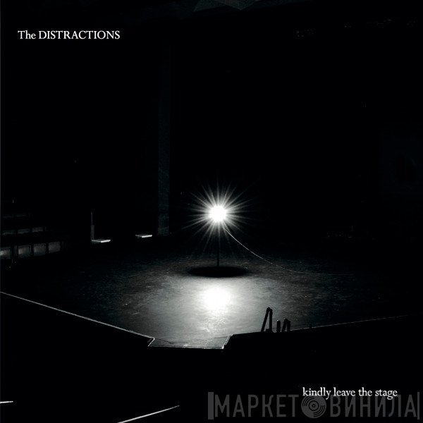 The Distractions - Kindly Leave The Stage
