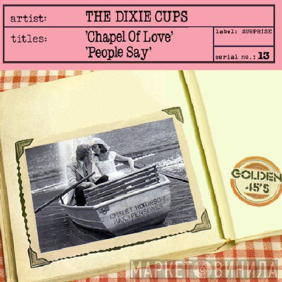 The Dixie Cups - Chapel Of Love / People Say