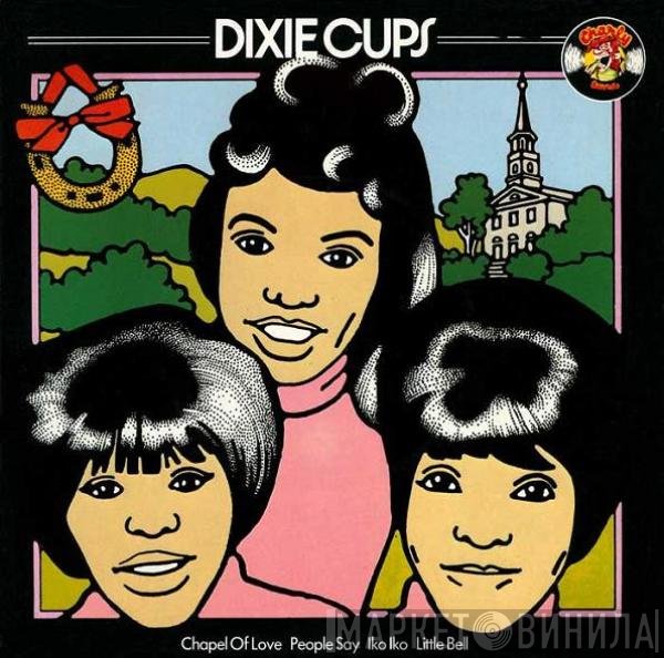 The Dixie Cups  - Dixie Cups