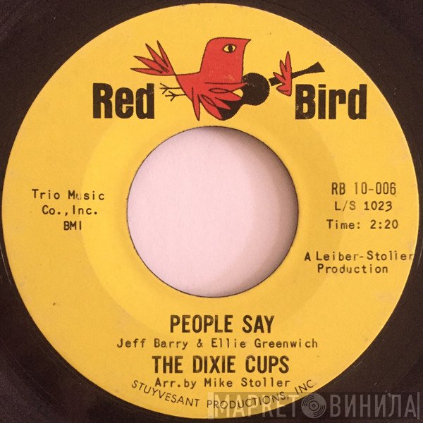 The Dixie Cups - People Say / Girls Can Tell