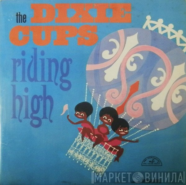 The Dixie Cups  - Riding High