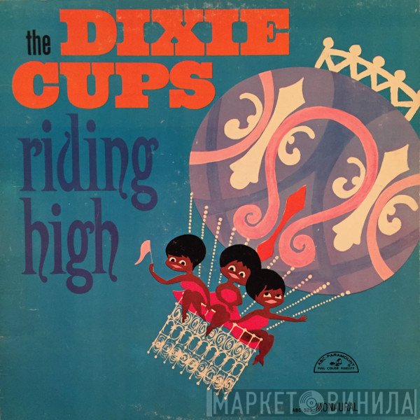 The Dixie Cups  - Riding High