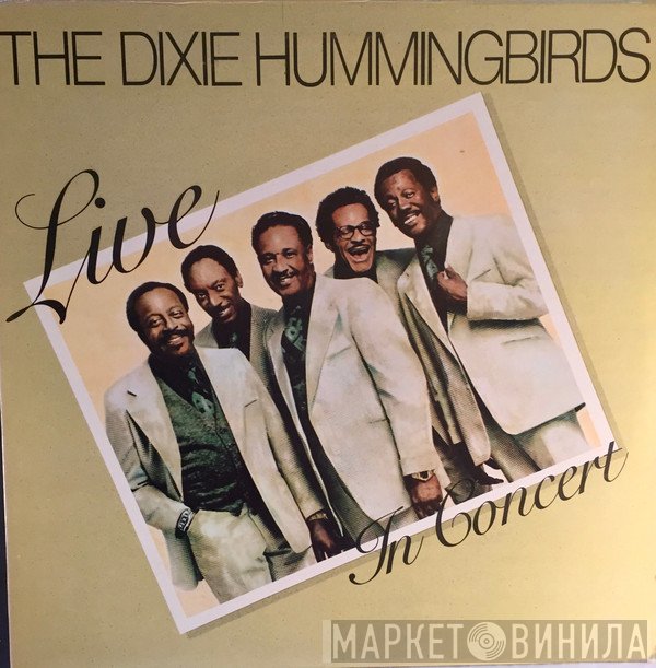 The Dixie Hummingbirds - Live In Concert